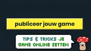 Jouw game in de Klokhuis Gamestudio