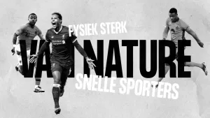Een zwart-wit animatie van drie bekende Nederlandse voetballers: Memphis Depay, Virgil van Dijk en Denzel Dumfries. In het zwart staat in het midden de tekst "Van Nature", in het wit staat erboven "fysiek sterk" en eronder "snelle sporters".