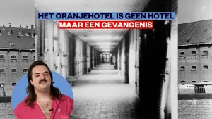 Zwartwitbeelden van interieur en exterieur van het Oranjehotel in Scheveningen met de tekst 'het ornajehotel is geen hotel maar een gevangenis'.